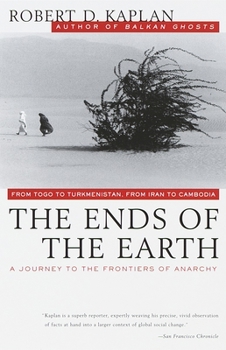 Paperback The Ends of the Earth: From Togo to Turkmenistan, from Iran to Cambodia, a Journey to the Frontiers of Anarchy Book