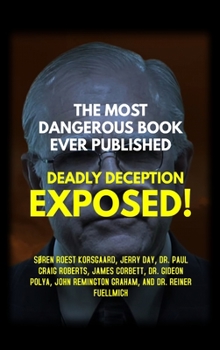 Hardcover The Most Dangerous Book Ever Published: Deadly Deception Exposed! Book