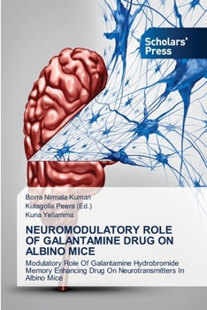 Paperback Neuromodulatory Role of Galantamine Drug on Albino Mice Book