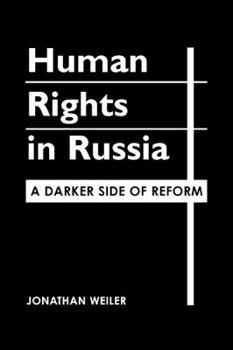 Hardcover Human Rights in Russia: A Darker Side of Reform Book