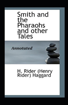 Paperback Smith and the Pharaohs, And Other Tales Annotated Book
