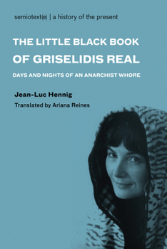 Paperback The Little Black Book of Grisélidis Réal: Days and Nights of an Anarchist Whore Book
