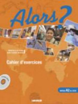 Paperback Alors?: Cahier d'Exercices 2 + CD-Audio (French Edition) [French] Book