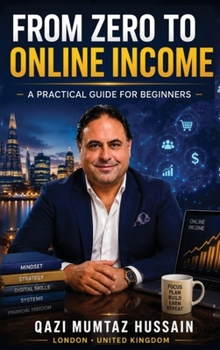 Hardcover From Zero To Online Income: A Practical Guide For Beginners Book