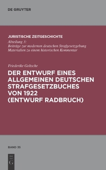 Hardcover Der Entwurf eines Allgemeinen Deutschen Strafgesetzbuches von 1922 (Entwurf Radbruch) [German] Book