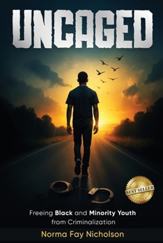 Paperback Uncaged: Freeing Black and Minority Youth from Criminalization Book