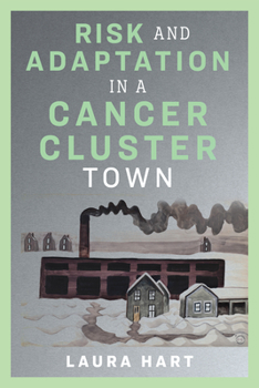 Hardcover Risk and Adaptation in a Cancer Cluster Town Book