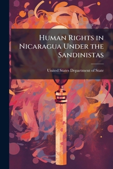 Human Rights in Nicaragua Under the Sandinistas: From Revolution to Repression, Part 1