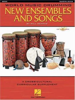 Paperback WORLD MUSIC DRUMMING: NEW ENSEMBLES AND SONGS: A Cross-Cultural Curricular Supplement Book
