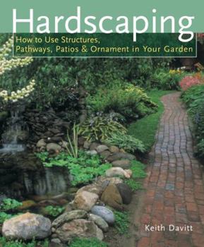 Paperback Hardscaping: How to Use Structures, Pathways, Patios & Ornaments in Your Garden Book