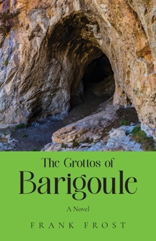 Paperback The Grottos of Barigoule: A Novel: A Novel Book