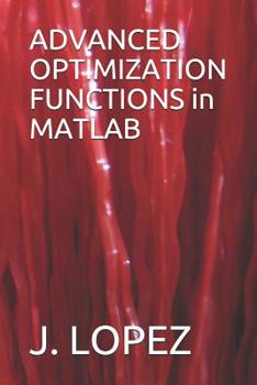 Paperback ADVANCED OPTIMIZATION FUNCTIONS in MATLAB Book