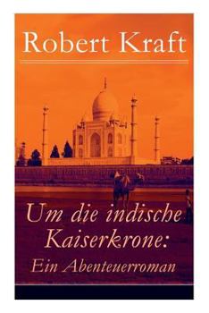 Paperback Um die indische Kaiserkrone: Ein Abenteuerroman (Band 2/2): Das Mädchen aus der Fremde Book