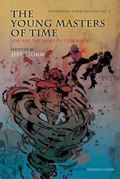 Paperback The Young Masters of Time, Determine Your Destiny No. 3: You Are the Hero of This Book! Book