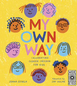 Hardcover My Own Way: Celebrating Gender Freedom for Kids Book