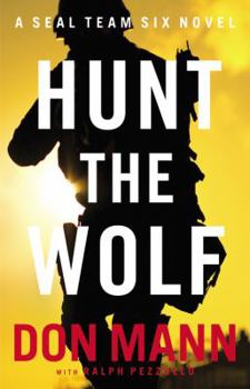 Hardcover Hunt the Wolf: A SEAL Team Six Novel Book