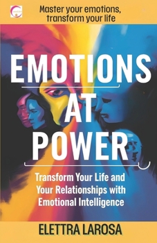 Paperback Emotions at Power: Transform Your Life and Your Relationships with Emotional Intelligence Book