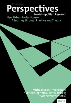 Paperback Perspectives in Metropolitan Research 5: New Urban Professions: A Journey Through Practice and Theory Book