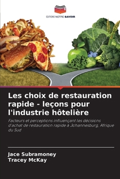 Paperback Les choix de restauration rapide - leçons pour l'industrie hôtelière [French] Book