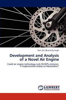 Development and Analysis of a Novel Air Engine: Could air engine technology curb 50-60% emission, if implemented widely on Motorbikes?