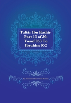 Paperback Tafsir Ibn Kathir Part 13 of 30: Yusuf 053 To Ibrahim 052 Book