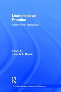 Hardcover Leadership-as-Practice: Theory and Application Book