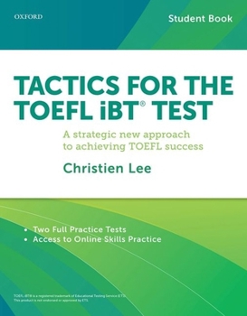 Paperback Tactics for the TOEFL IBT Test: A Strategic New Approach for Achieving TOEFL Success Book