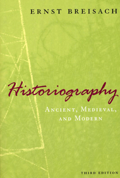 Hardcover Historiography: Ancient, Medieval, and Modern, Third Edition Book