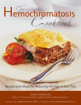 Paperback Hemochromatosis Cookbook: Recipes and Meals for Reducing the Absorption of Iron in Your Diet Book