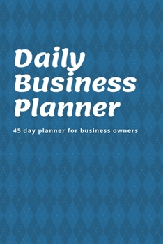 Daily Business Planner: 45 day planner for small business owners - blue argyle cover 6x9in