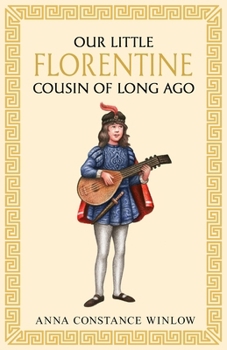 Paperback Our Little Florentine Cousin of Long Ago Book