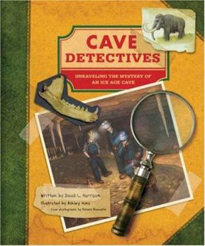 Hardcover Cave Detectives: Unraveling the Mystery of an Ice Age Cave Book