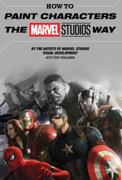 Hardcover How to Paint Characters the Marvel Studios Way Book