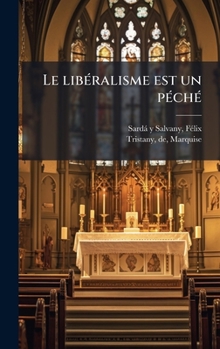 Hardcover Le libÃ(c)ralisme est un pÃ(c)chÃ(c) [French] Book