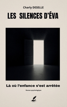 Paperback Les Silences d'Éva: Là où l'enfance s'est arrêtée [French] Book