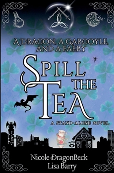 A Dragon, a Gargoyle, and a Faery Spill the Tea