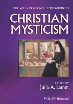 Hardcover The Wiley-Blackwell Companion to Christian Mysticism Book