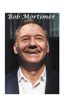 Paperback Bob Mortimer: The Untold Story Book