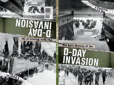 The Split History of the D-Day Invasion: A Perspectives Flip Book - Book  of the Perspectives Flip Books: Famous Battles