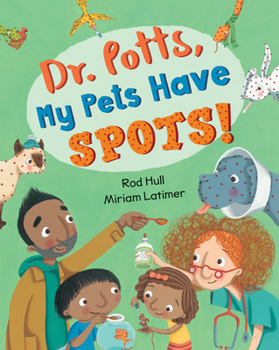 Hardcover Dr. Potts, My Pets Have Spots! Book