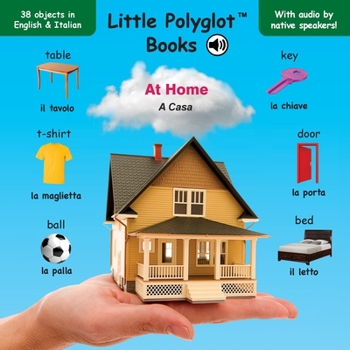 At Home/a Casa : Bilingual Italian and English Vocabulary Picture Book (with Audio by Native Speakers!)