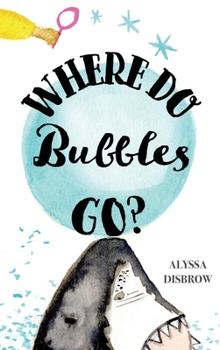 Hardcover Where Do Bubbles Go? Book