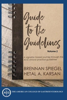 Guide to the Guidelines, Volume 2: GI Infection, Inflammation, and Bleeding (ACG Guide to the Guidelines)