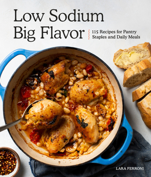 Paperback Low Sodium, Big Flavor: 115 Recipes for Pantry Staples and Daily Meals Book