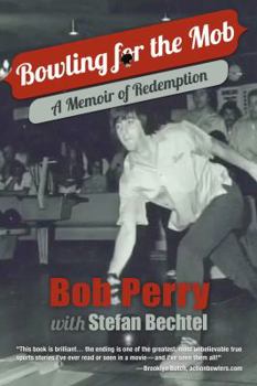 Paperback Bowling for the Mob: A Memoir of Redemption Book