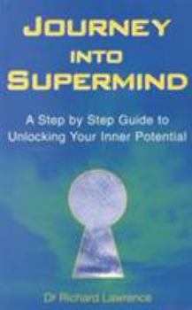 Paperback Journey Into Supermind: A Step by Step Guide to Unlocking Your Inner Potential Book