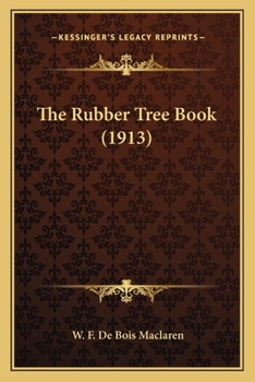 Paperback The Rubber Tree Book (1913) Book