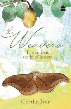 Paperback The Weavers: The Curious World of Insects Book