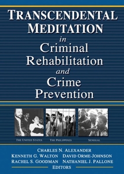 Hardcover Transcendental Meditation(r) in Criminal Rehabilitation and Crime Prevention Book