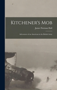 Hardcover Kitchener's Mob: Adventures of an American in the British Army Book